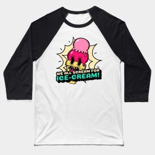 We all scream for ice cream! Baseball T-Shirt